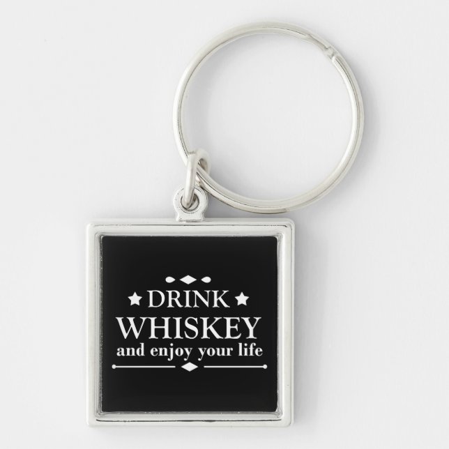 drink whiskey and enjoy your life key ring (Front)
