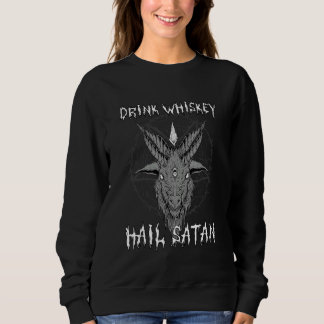 Drink Whiskey Hail Satan I Satanic Baphomet Verses Sweatshirt