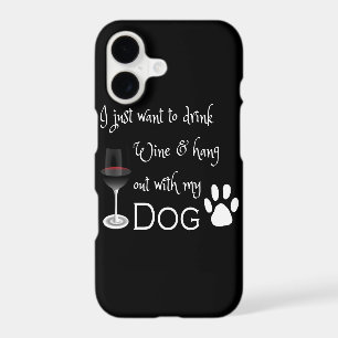 Drink Wine and Hang Out With My Dog iPhone Case