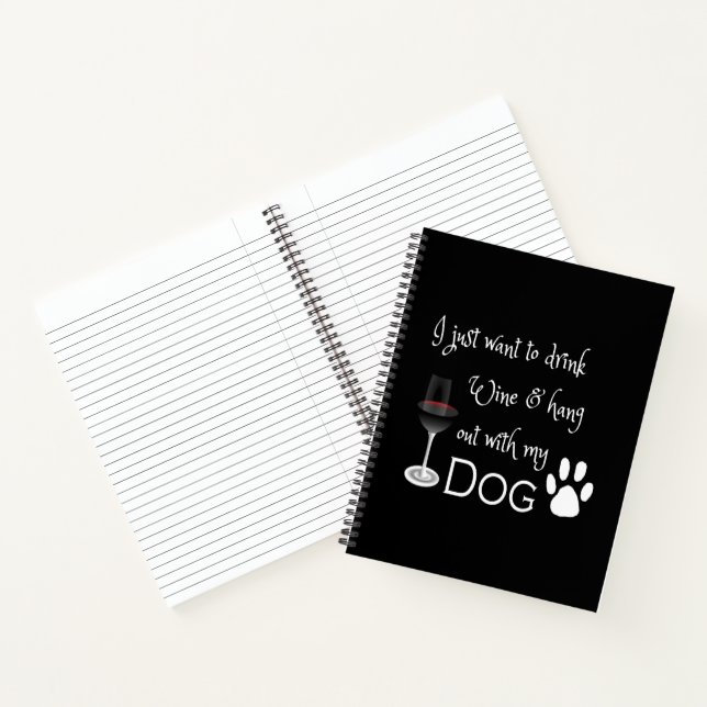 Drink Wine and Hang out with my Dog Notebook (Inside)