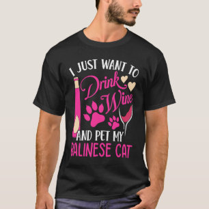 Drink Wine and Pet My Balinese Cat  Cat Mum Humour T-Shirt
