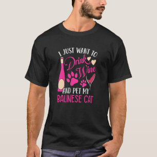 Drink Wine and Pet My Balinese Cat Cat Mum Humour T-Shirt