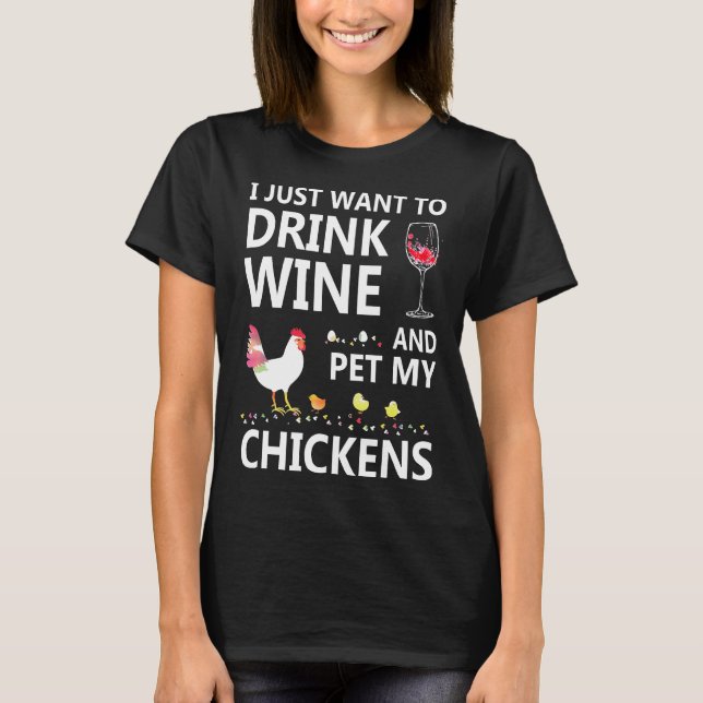 Drink Wine And Pet My Chickens Chicken Women T-Shirt (Front)