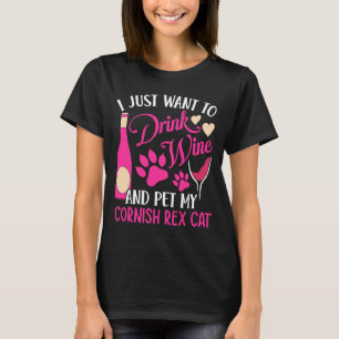 Drink Wine and Pet My Cornish Rex Cat Cat Mom Hum T-Shirt