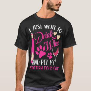 Drink Wine and Pet My Scottish Fold Cat  Cat Mum H T-Shirt