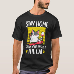 Drink Wine And Pet The Cat Wine Drinker Kitty Meow T-Shirt
