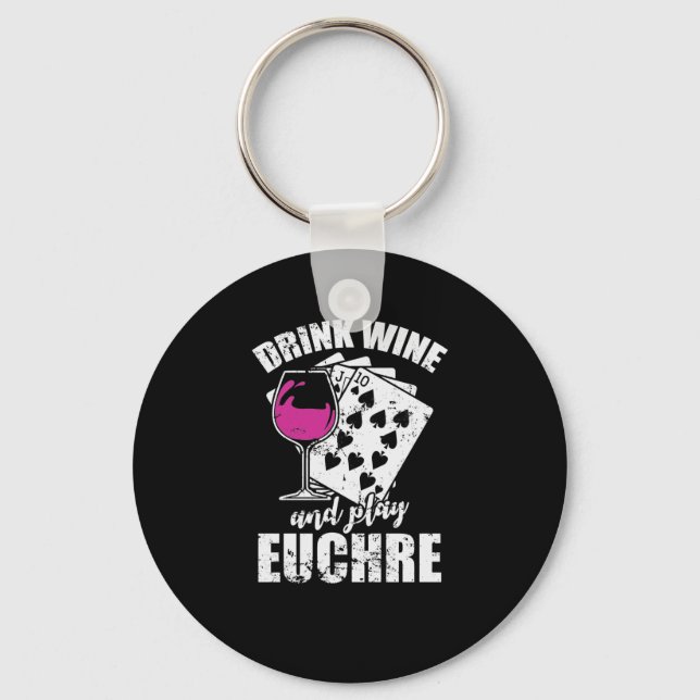 Drink Wine and play Euchre Kartenspiel Key Ring (Front)