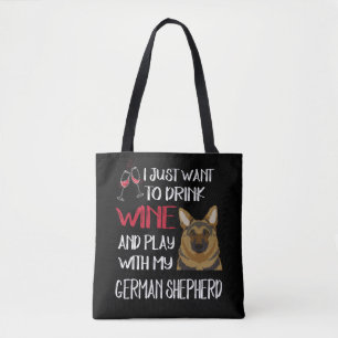 Drink Wine And Play With My German Shepherd Tote Bag