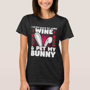 Drink Wine Bunny Drinking Rodent Rabbit Owner T-Shirt