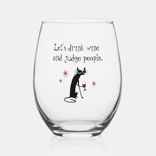 Drink Wine Judge People Funny Quote with Cat Stemless Wine Glass (Front)