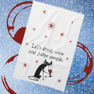 Drink Wine Judge People Funny Quote with Cat Tea Towel