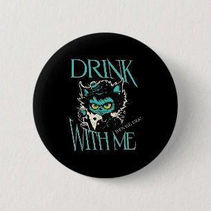 Drink With Me Funny Cat Monster Drinking Attitude  6 Cm Round Badge