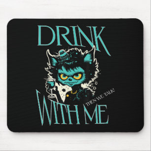 Drink With Me Funny Cat Monster Drinking Attitude Mouse Pad