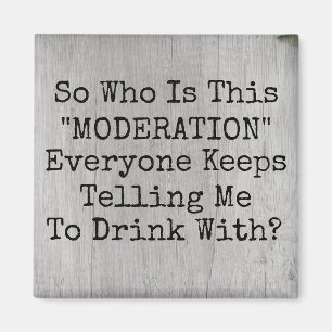 Drink With Moderation Magnet