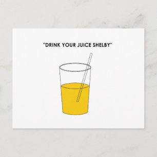 Drink Your Juice Shelby Postcard