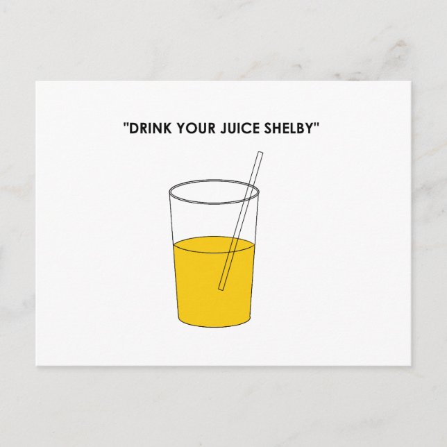 Drink Your Juice Shelby Postcard (Front)