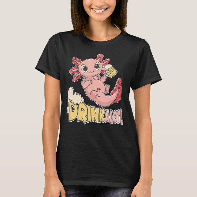Drinkalotl the Axolotl for beer drinkers T-Shirt (Front)