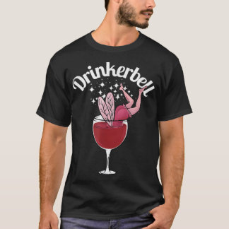 Drinkerbell Fairy Cute Wine Drinking With Funny Sa T-Shirt
