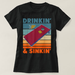 Drinkin and Sinkin Funny Cornhole Best Corn Hole T-Shirt