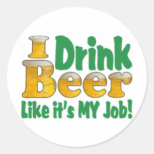 Drinkin Beer Job Classic Round Sticker