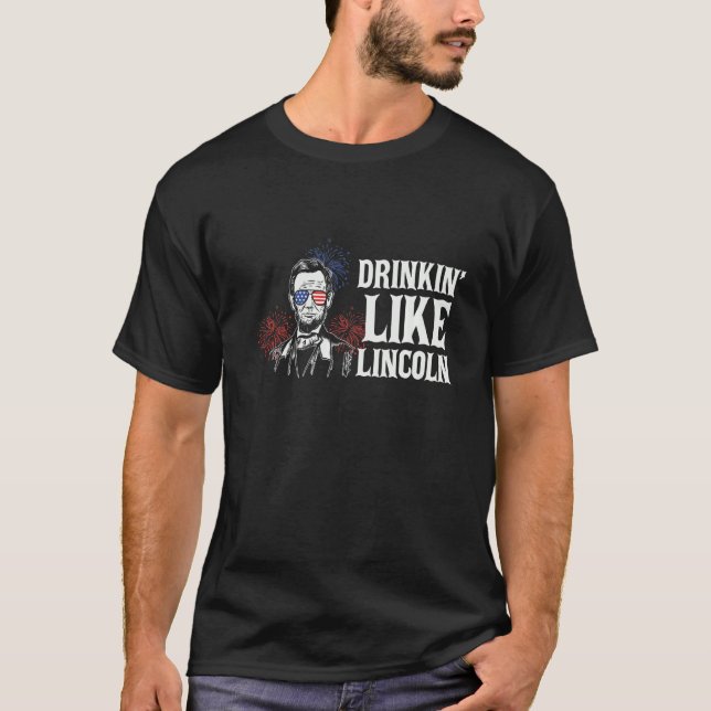 Drinkin Like Lincoln American Flag  4th Of July Ab T-Shirt (Front)