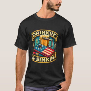 Drinkin Sinkin Cornhole Beer Lawn Game Cornhole Pl T-Shirt
