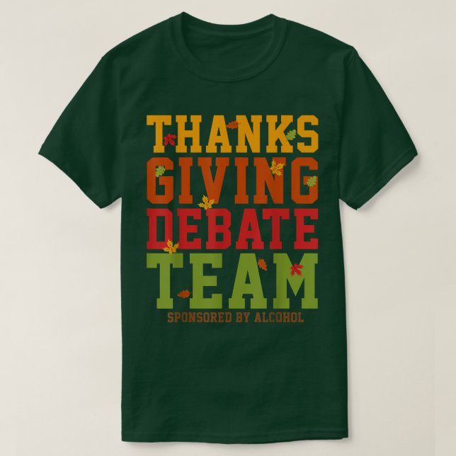 Drinking Alcohol Party Funny Thanksgiving Debate T T-Shirt (Design Front)