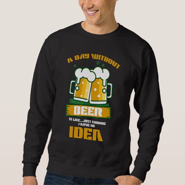 Drinking Beer Alcohol  Low Battery Need Beer Sweatshirt (Front)