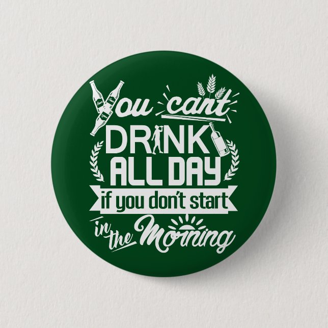 Drinking Beer All Day St Patrick's 6 Cm Round Badge (Front)