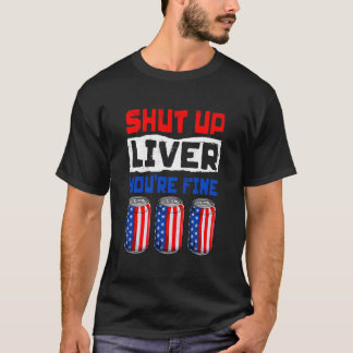 Drinking Beer Quote 4Th Of July For T-Shirt