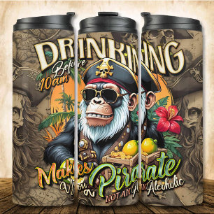 Drinking Before 10AM Makes You a Pirate Not an Alc Thermal Tumbler