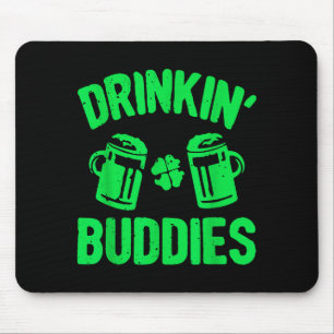 Drinking Buddies Irish Proud St Patrick's Day Mens Mouse Pad