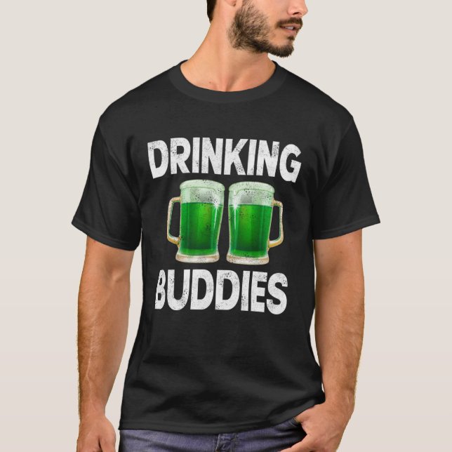 Drinking Buddies Women Drinking Mom St Patricks Be T-Shirt (Front)