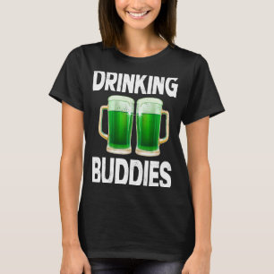 Drinking Buddies Women Drinking Mum St Patricks Be T-Shirt