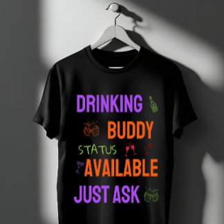 Drinking Buddy Status – Funny Party Design T-Shirt