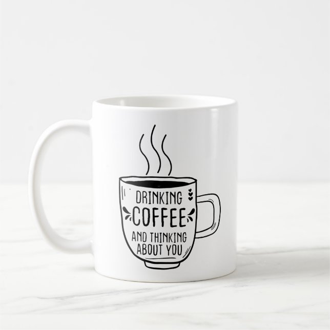 Drinking Coffee And Thinking Coffeine Lovers Funny Coffee Mug (Left)