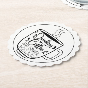 Drinking Coffee And Thinking Coffeine Lovers Funny Paper Coaster