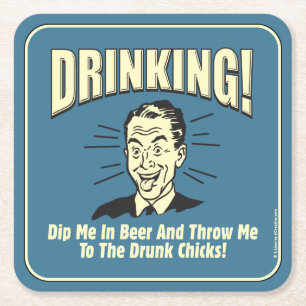Drinking: Dip Beer Throw Drunk Chicks Square Paper Coaster