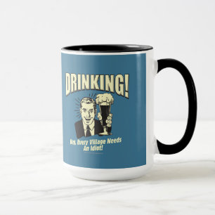 Drinking: Every Village Needs Idiot Mug