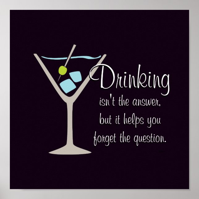 Drinking Isn't The Answer Poster (Front)