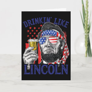 Drinking Like Lincoln 4th Of July Abraham Abe Amer Card