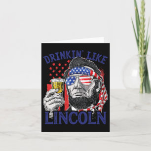 Drinking Like Lincoln 4th Of July Abraham Abe Amer Card