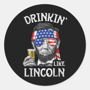 Drinking Like Lincoln 4th Of July Men Abraham Meri Classic Round Sticker