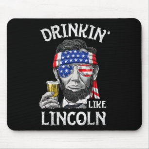 Drinking Like Lincoln 4th Of July Men Abraham Meri Mouse Pad