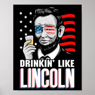 Drinking Like Lincoln 4th Of July Men Abraham Meri Poster