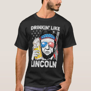 Drinking Like Lincoln Abraham 4th Of July Men Amer T-Shirt