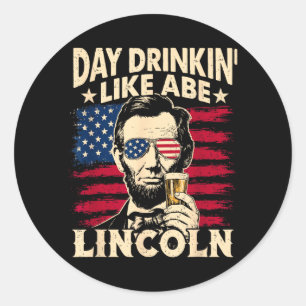 Drinking Like Lincoln Funny Ap History 4th Of July Classic Round Sticker