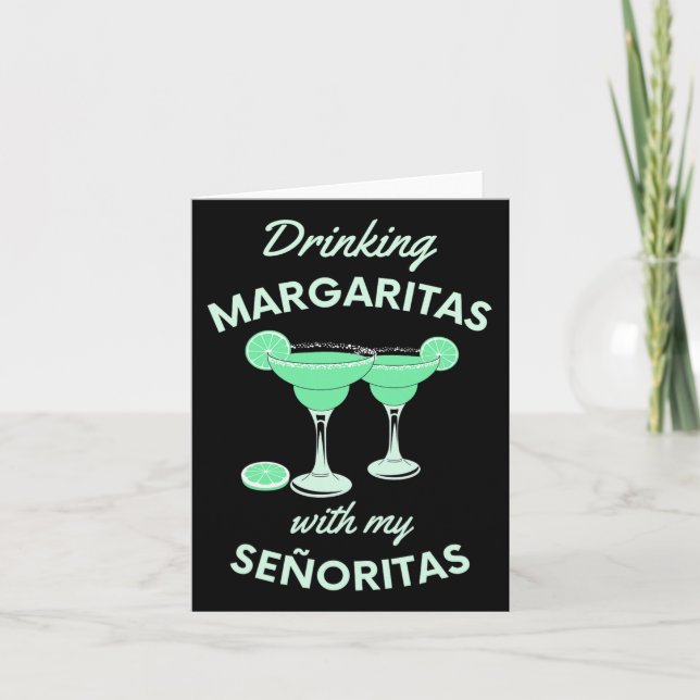 Drinking Margaritas With My Senoritas Cinco De May Card (Front)