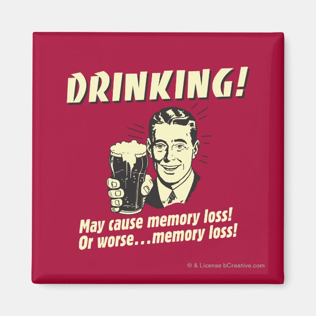 Drinking: May Cause Memory Loss Worse Magnet (Front)