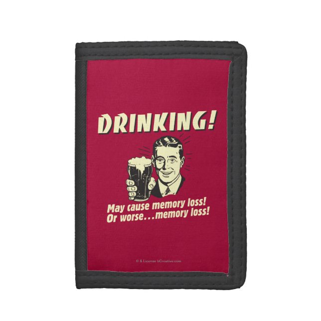 Drinking: May Cause Memory Loss Worse Tri-fold Wallet (Front Vertical)